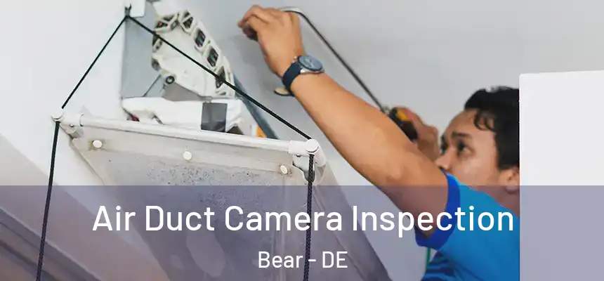  Air Duct Camera Inspection Bear - DE