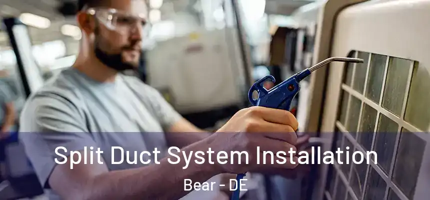 Split Duct System Installation Bear - DE